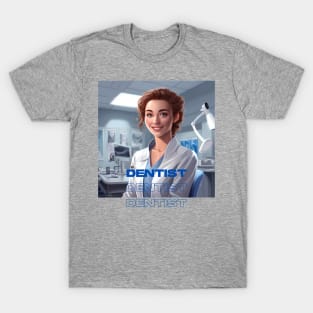 Dentist Dentist T-Shirt